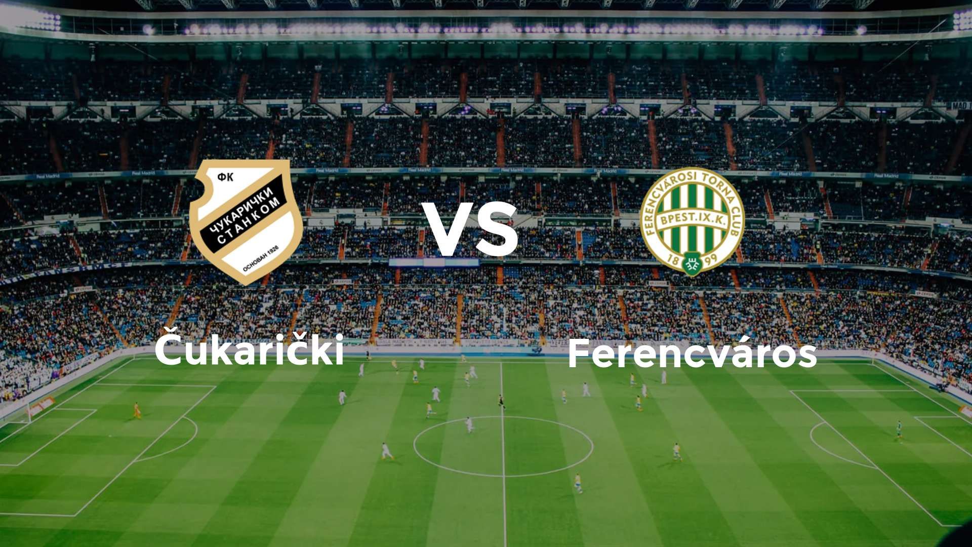 Čukarički vs Ferencváros