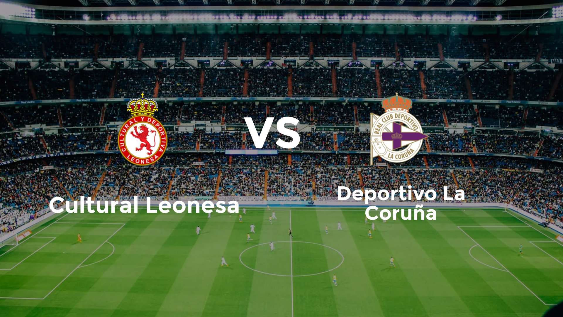Cultural Leonesa vs Deportivo La Coruña