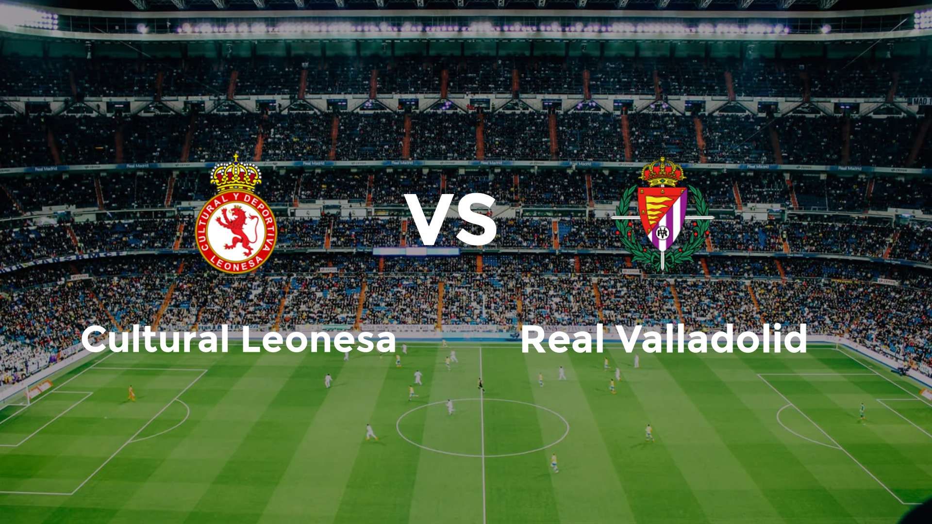 Cultural Leonesa vs Real Valladolid