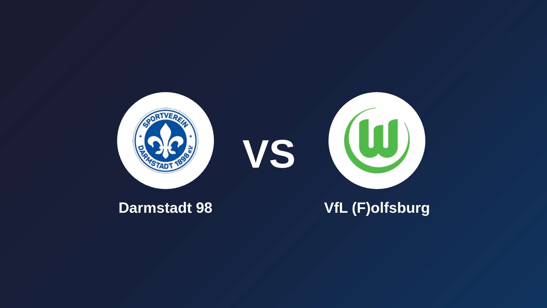 Darmstadt 98 vs VfL (F)olfsburg
