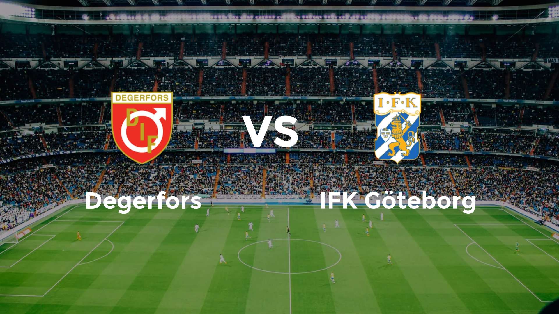 Degerfors vs IFK Göteborg