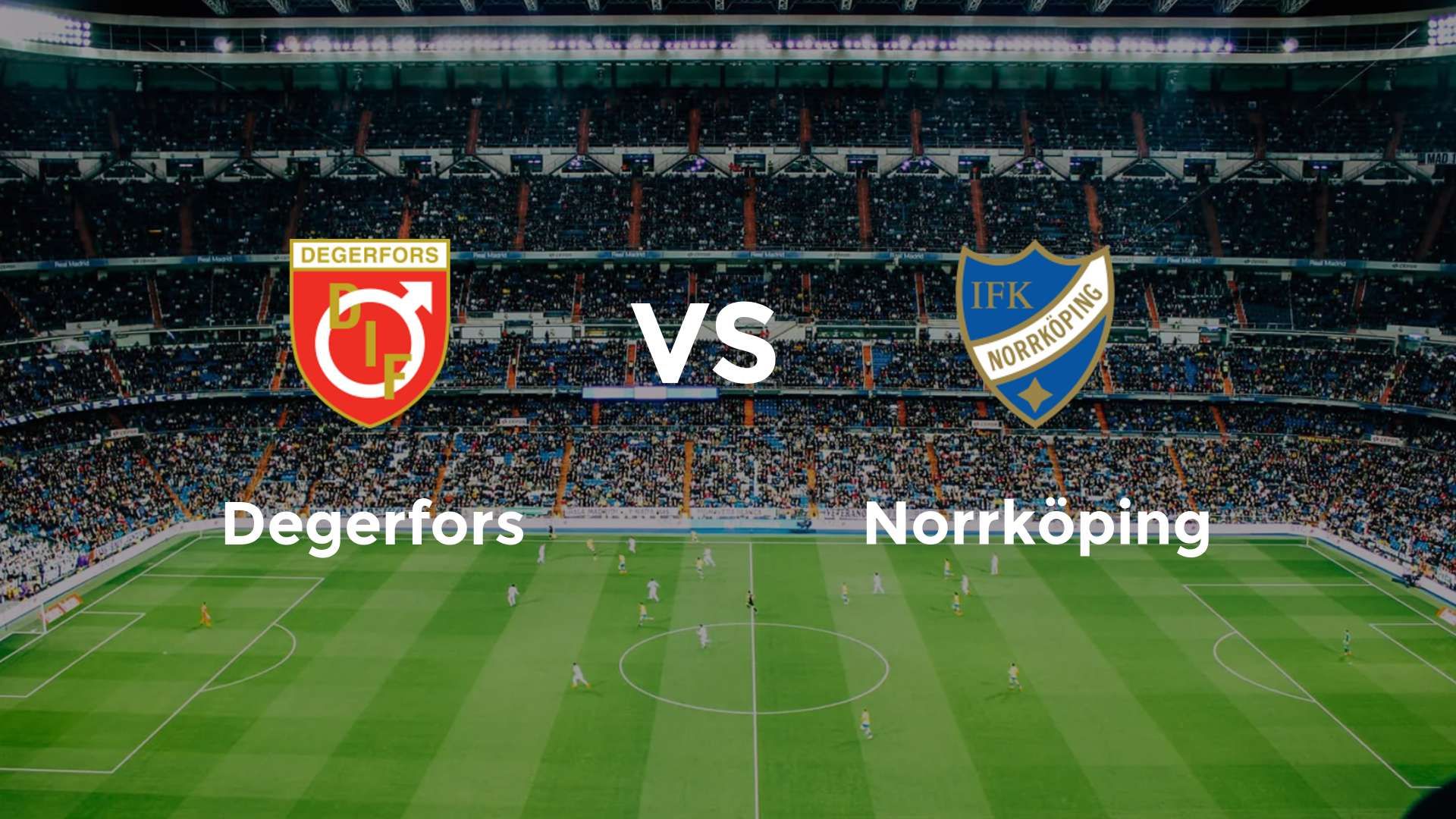 Degerfors vs Norrköping