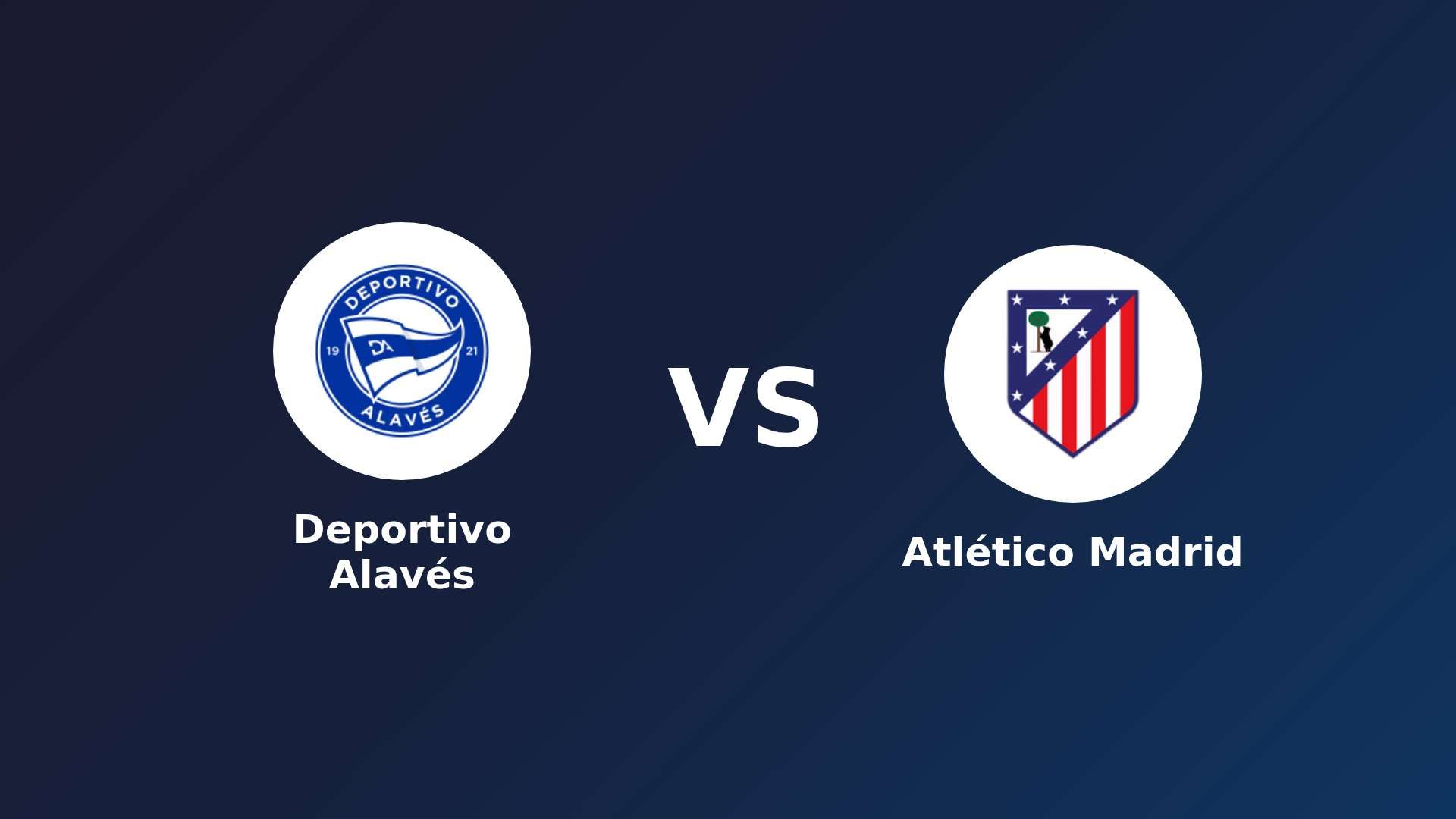 Deportivo Alavés vs Atlético de Madrid