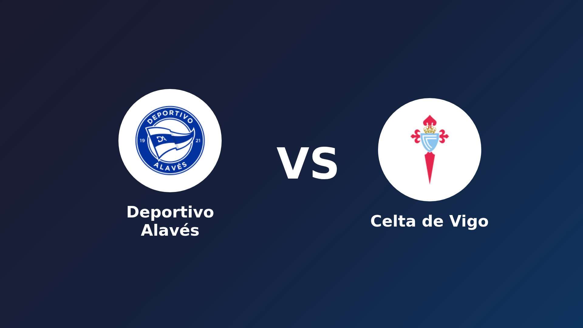 Deportivo Alavés vs Celta de Vigo