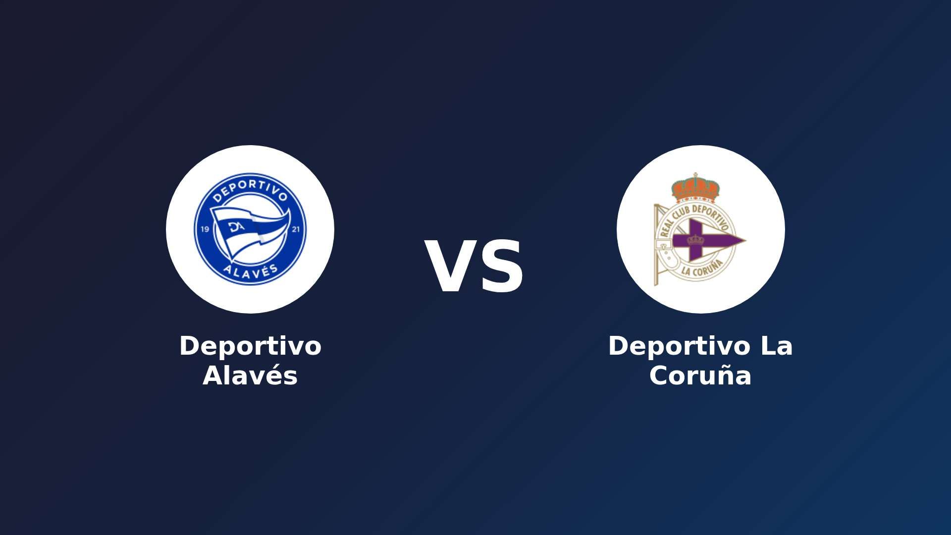 Deportivo Alavés vs Deportivo La Coruña