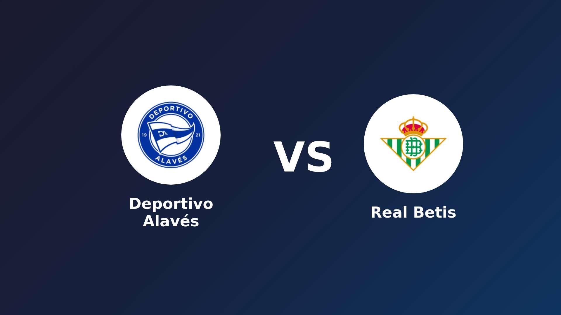 Deportivo Alavés vs Real Betis
