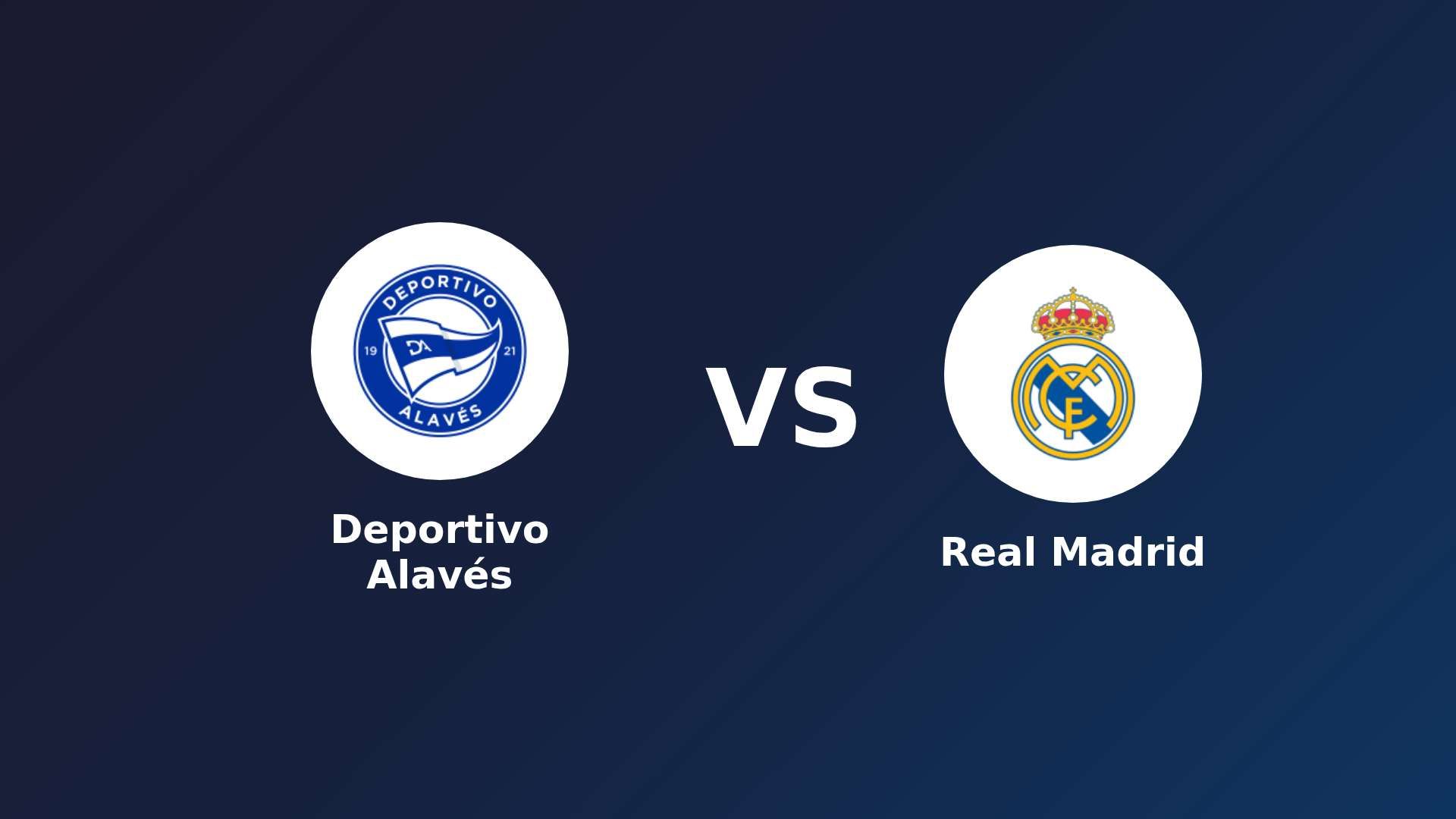 Deportivo Alavés vs Real Madrid