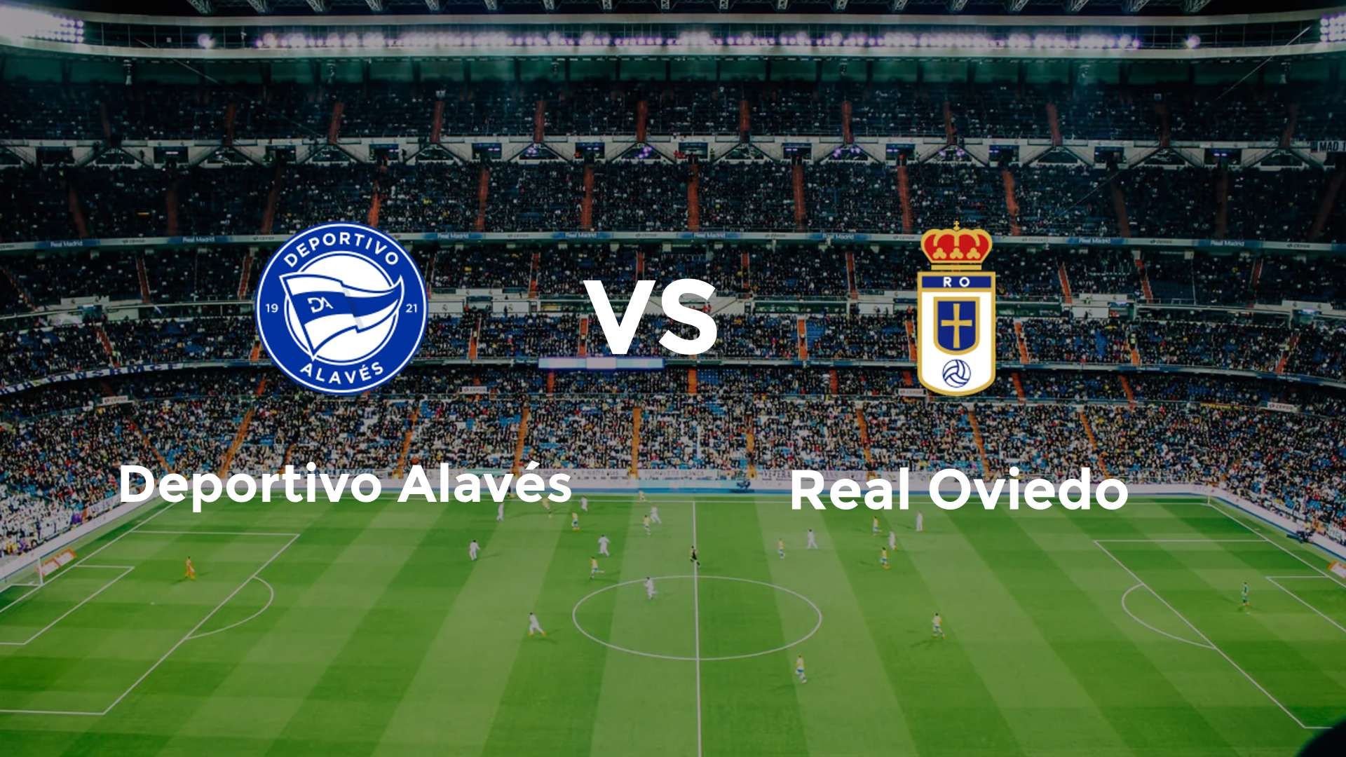 Deportivo Alavés vs Real Oviedo