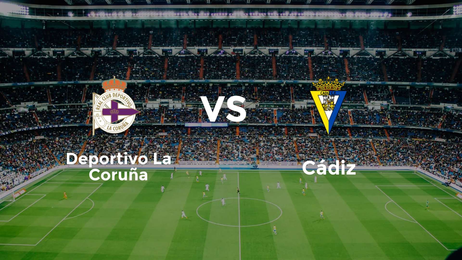 Deportivo La Coruña vs Cádiz