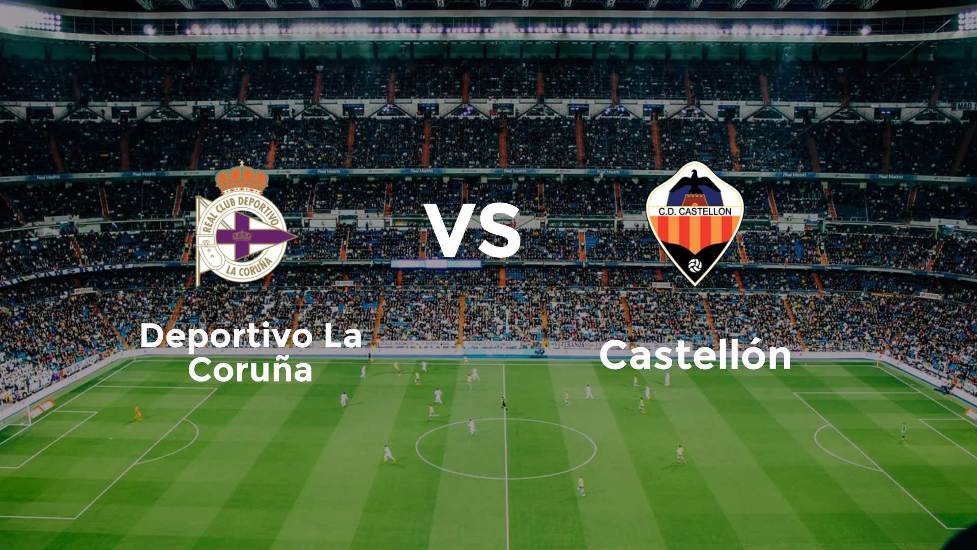 Deportivo La Coruña vs Castellón
