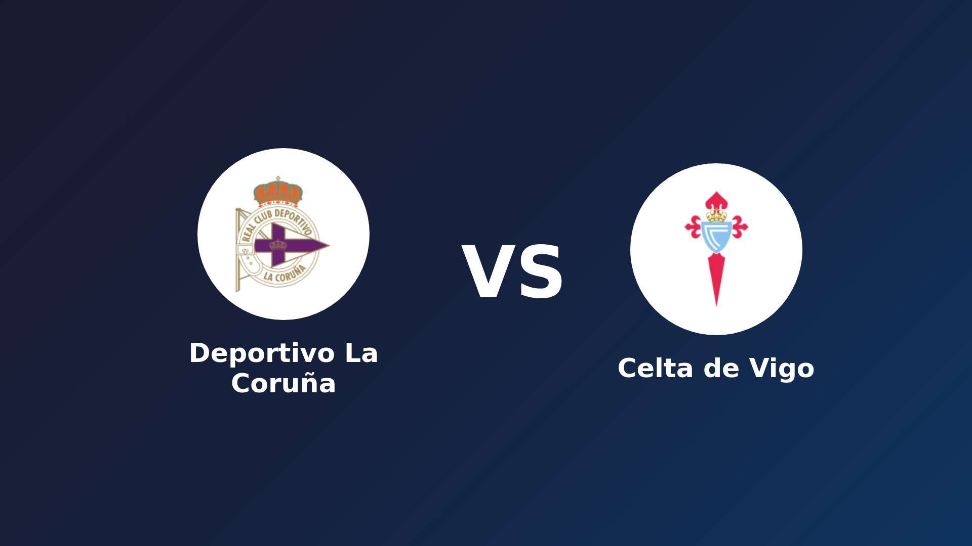 Deportivo La Coruña vs Celta de Vigo
