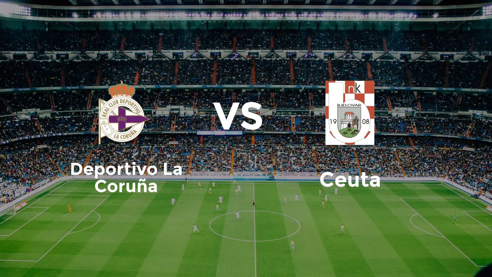 Deportivo La Coruña vs Ceuta
