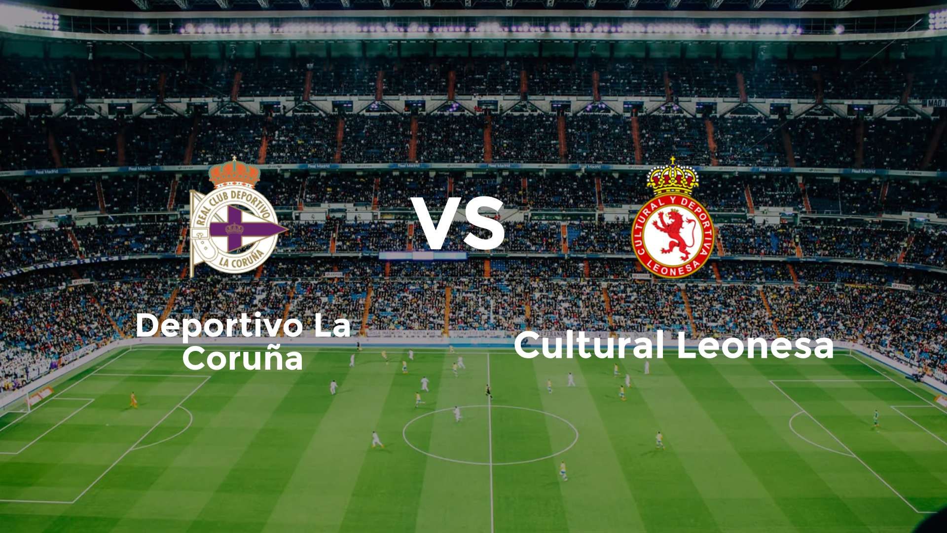 Deportivo La Coruña vs Cultural Leonesa