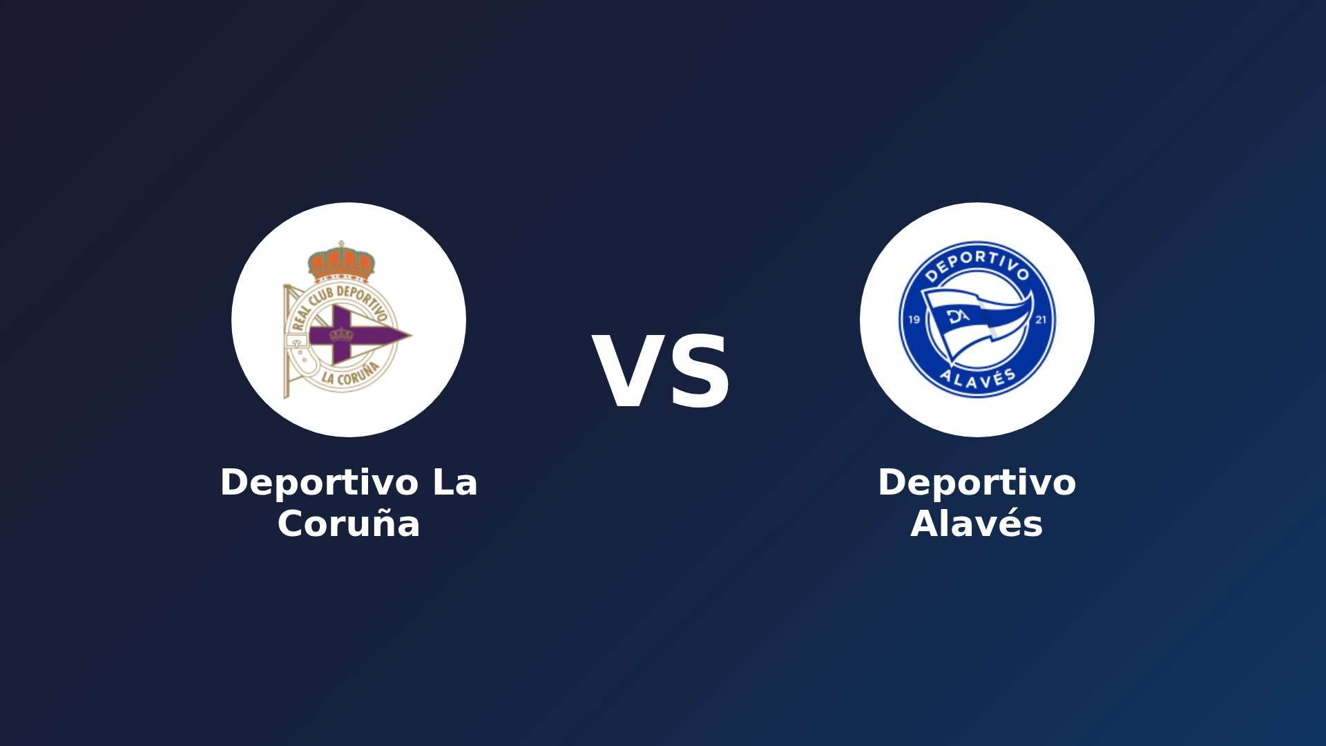 Deportivo La Coruña vs Deportivo Alavés