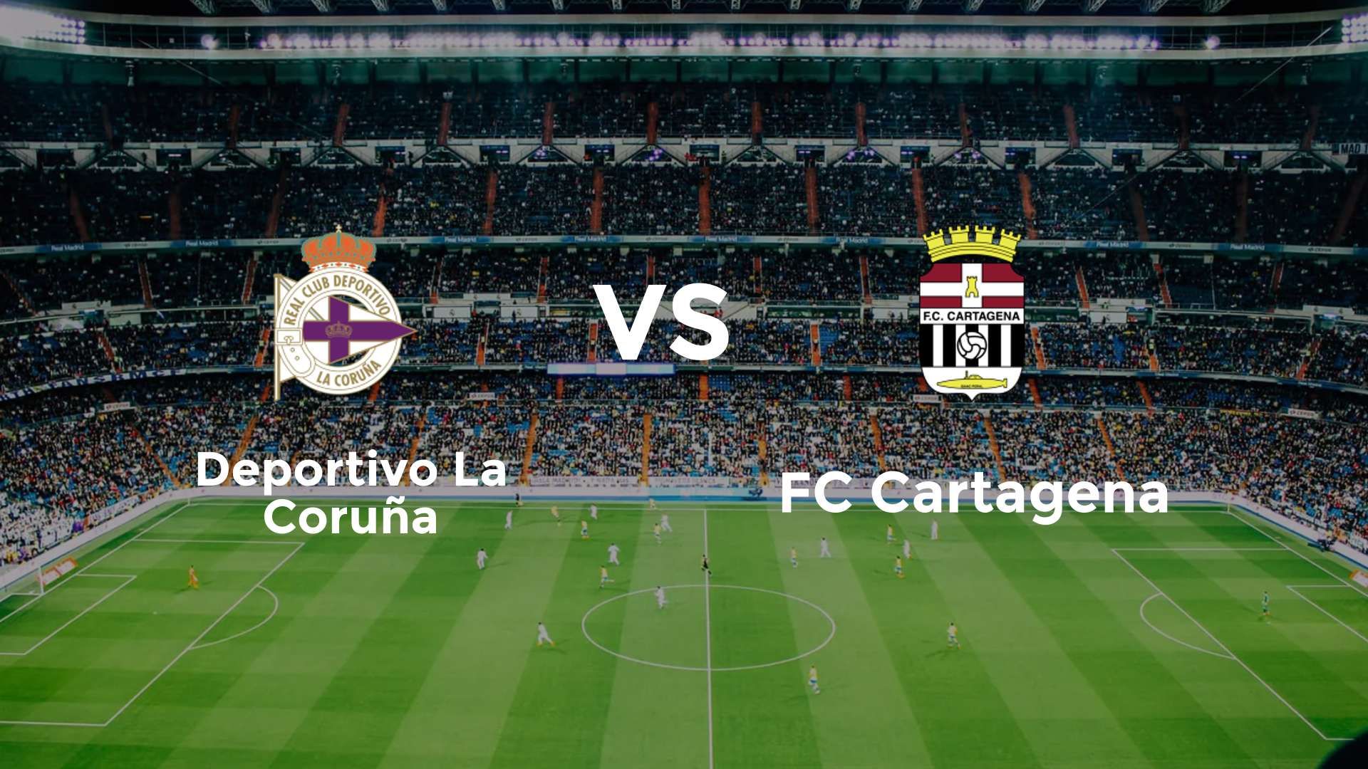 Deportivo La Coruña vs FC Cartagena