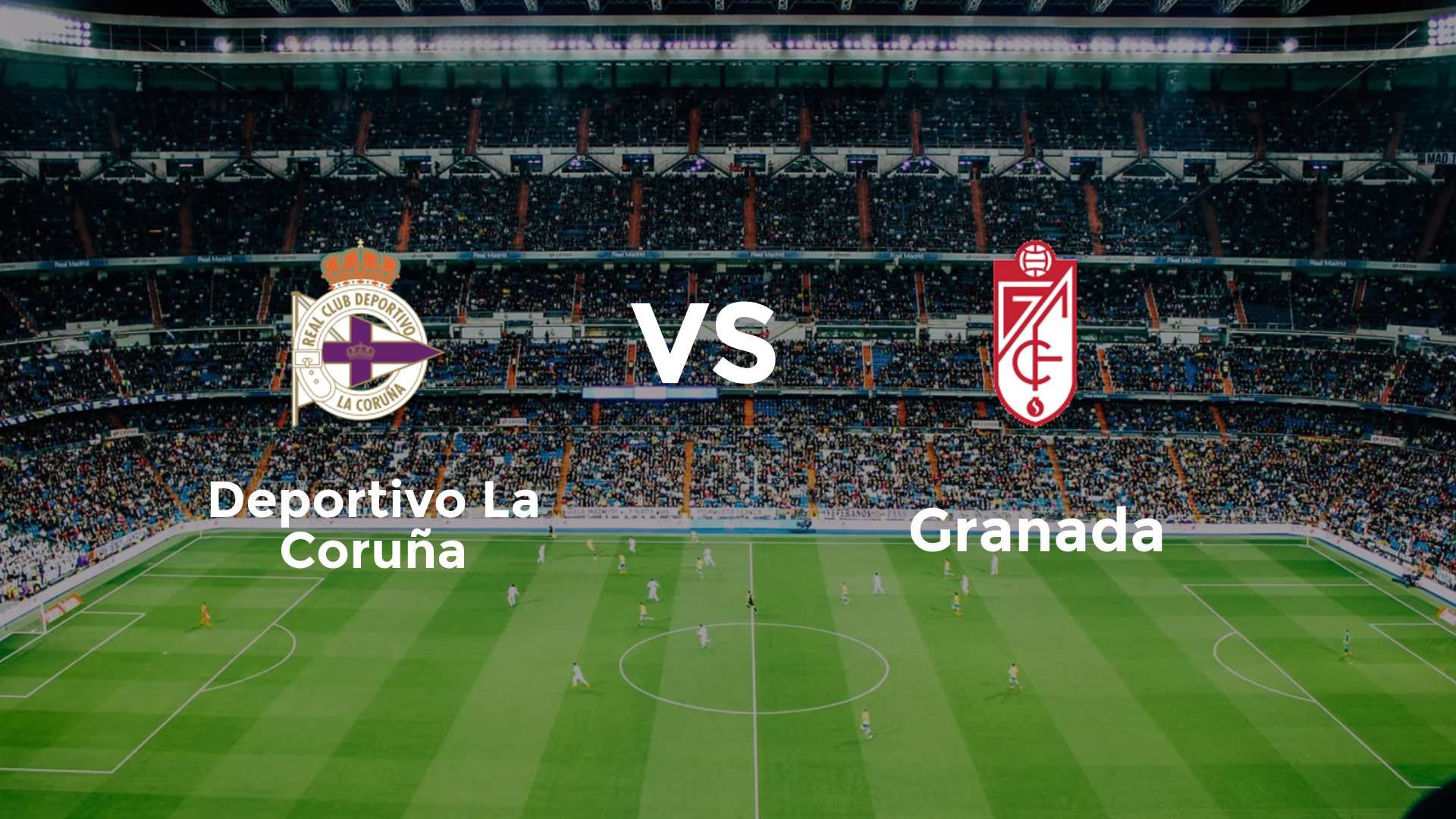 Deportivo La Coruña vs Granada