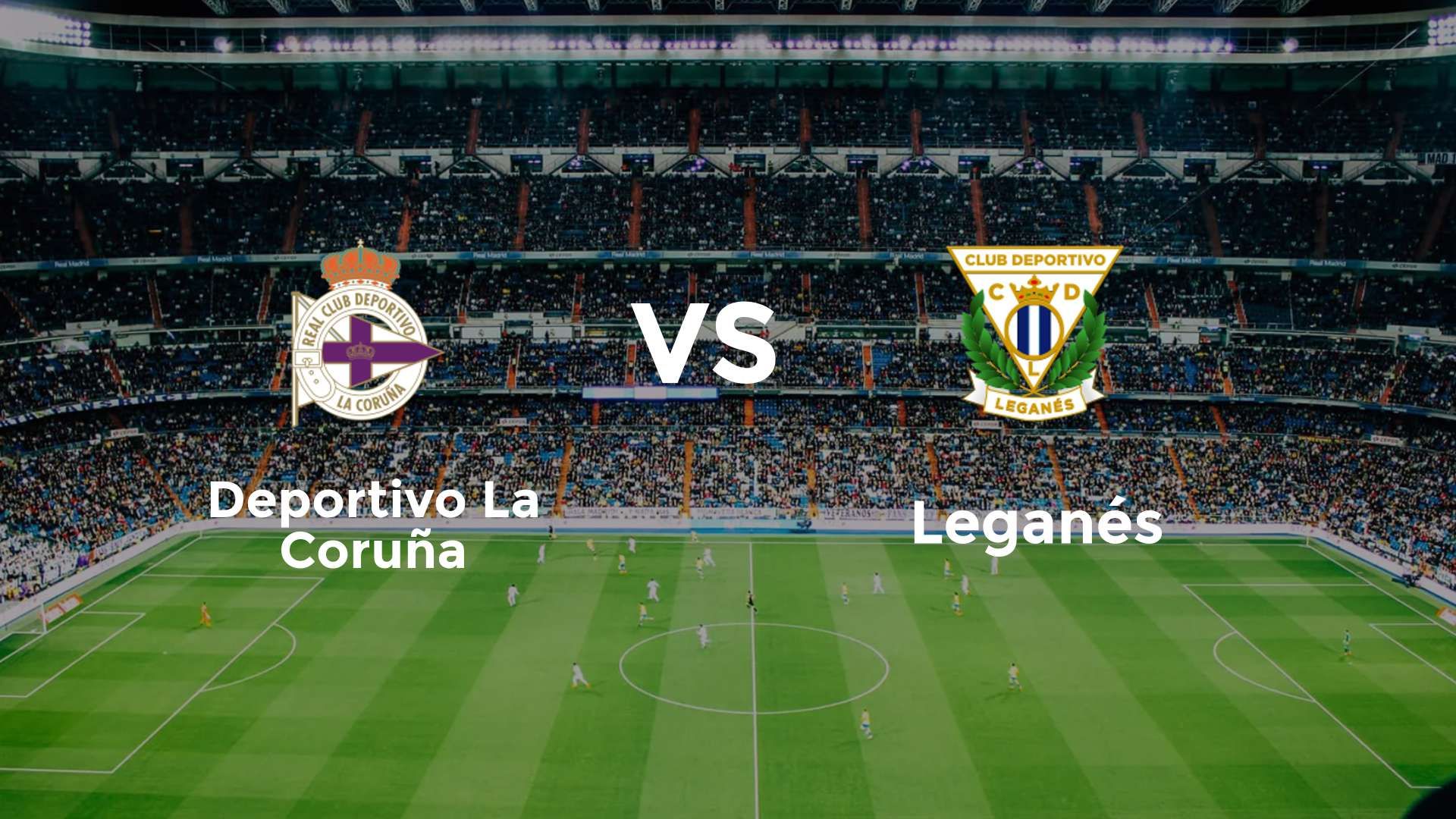 Deportivo La Coruña vs Leganés