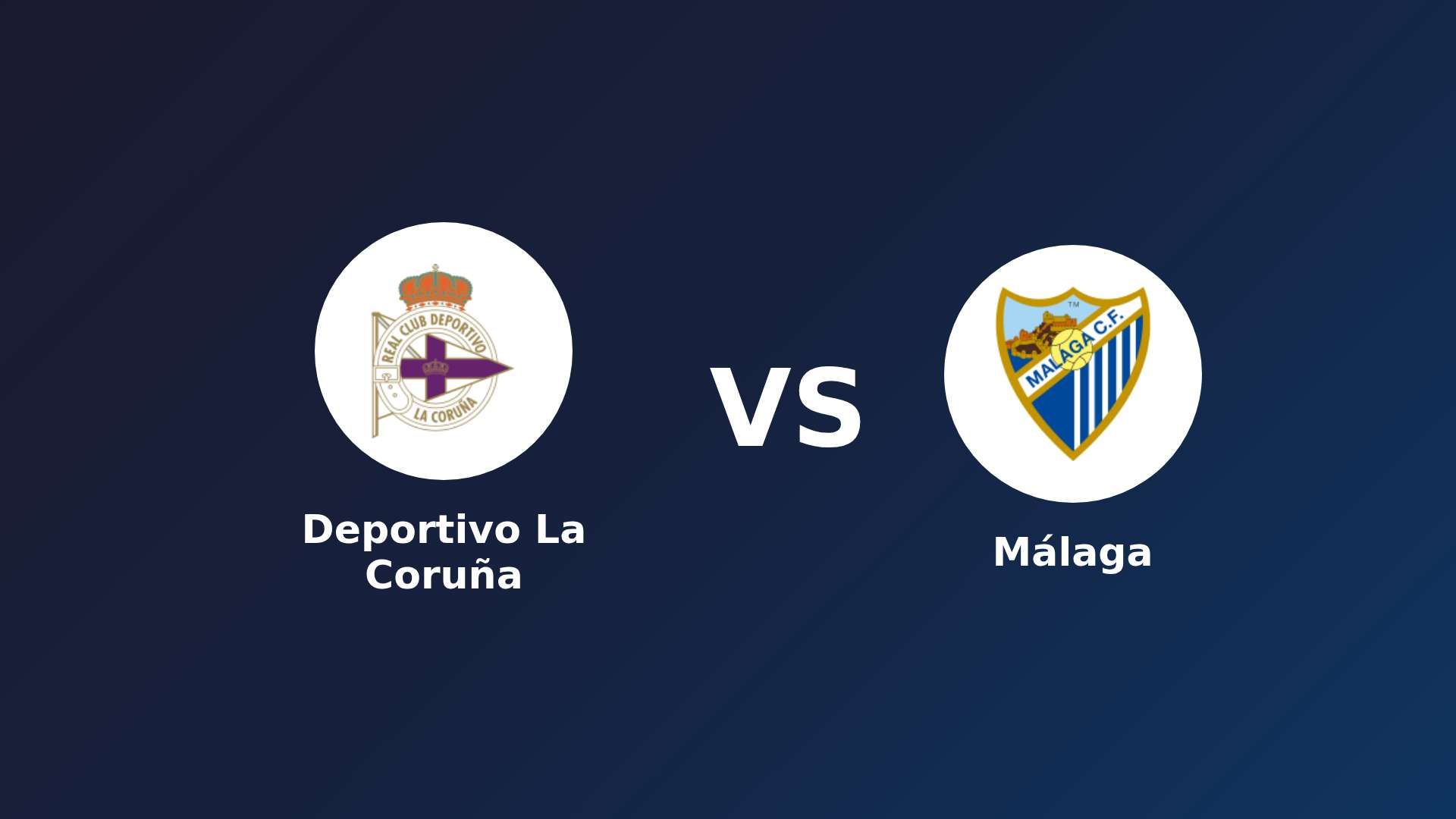 Deportivo La Coruña vs Málaga