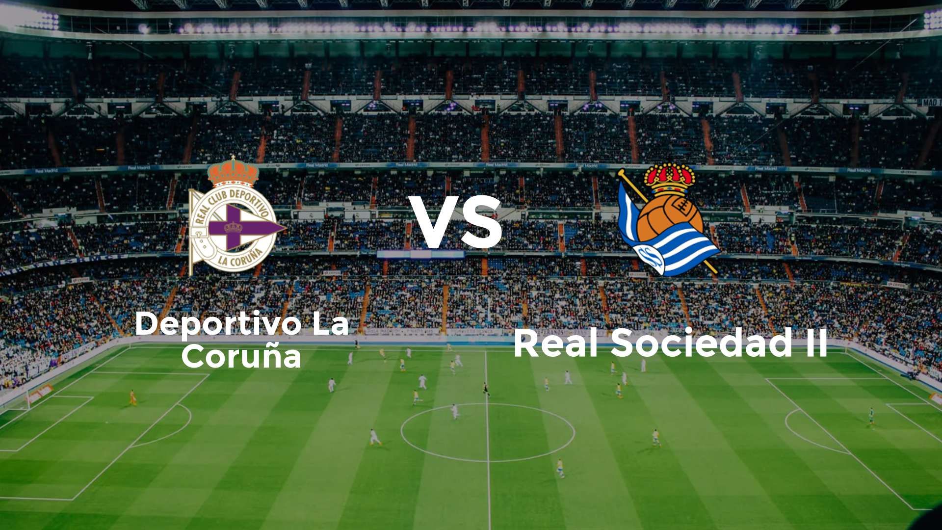 Deportivo La Coruña vs Real Sociedad II