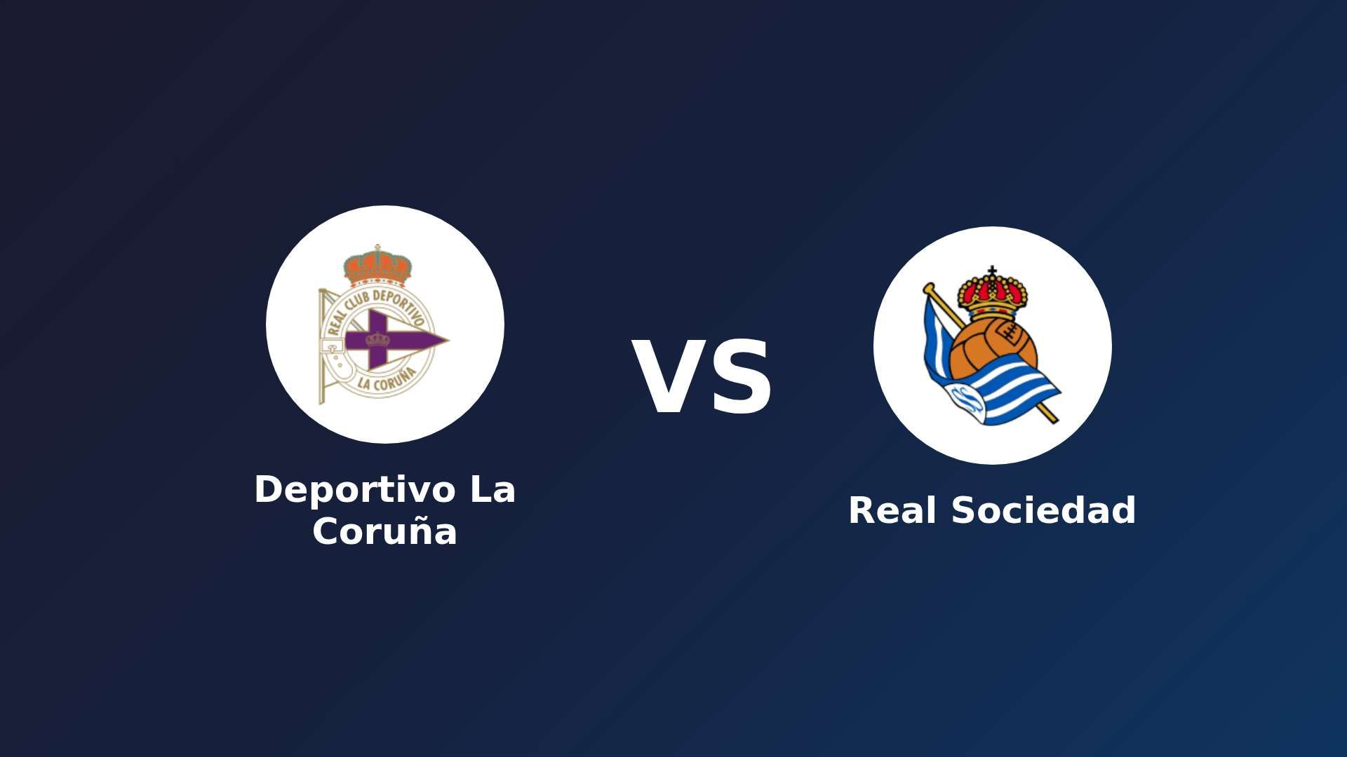 Deportivo La Coruña vs Real Sociedad