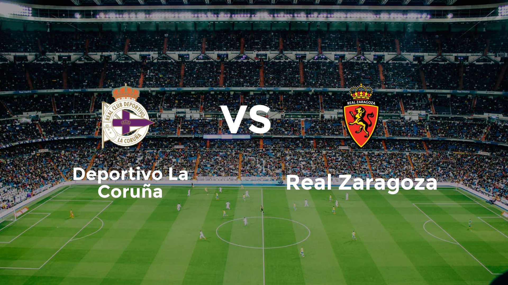 Deportivo La Coruña vs Real Zaragoza