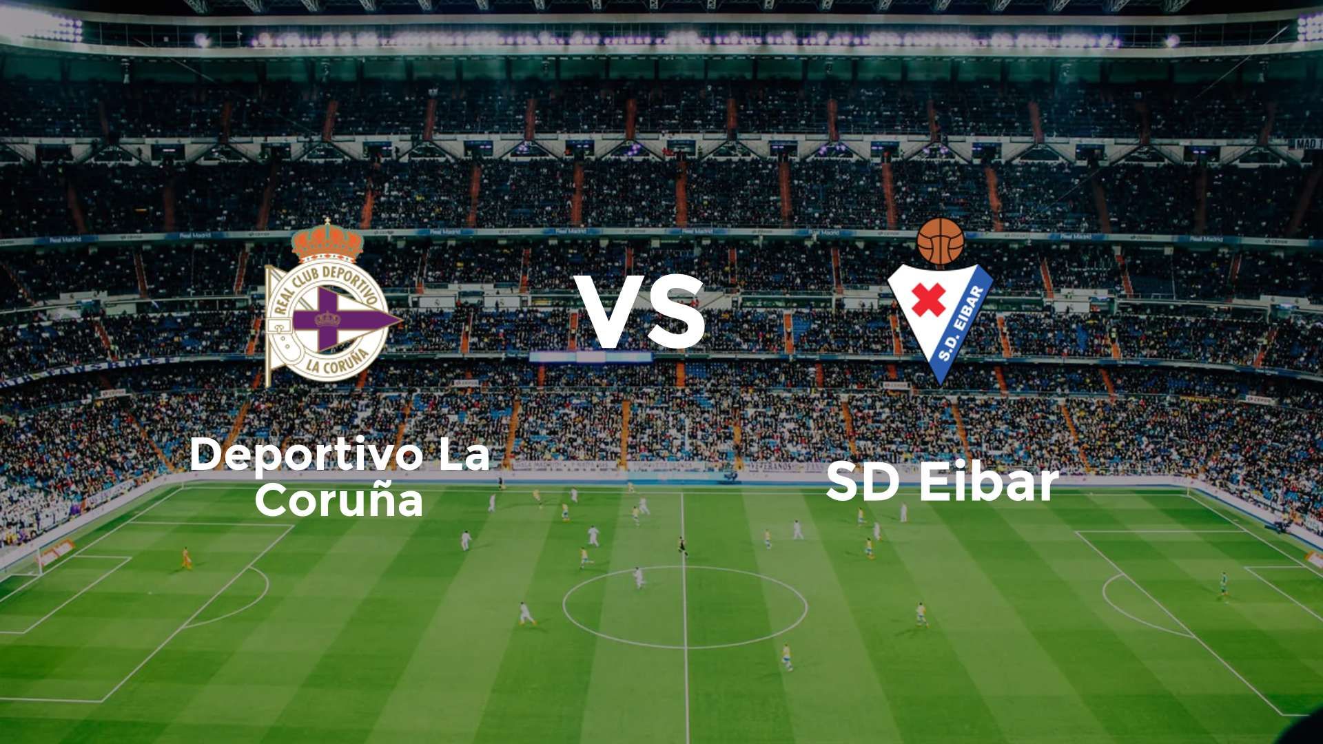 Deportivo La Coruña vs SD Eibar