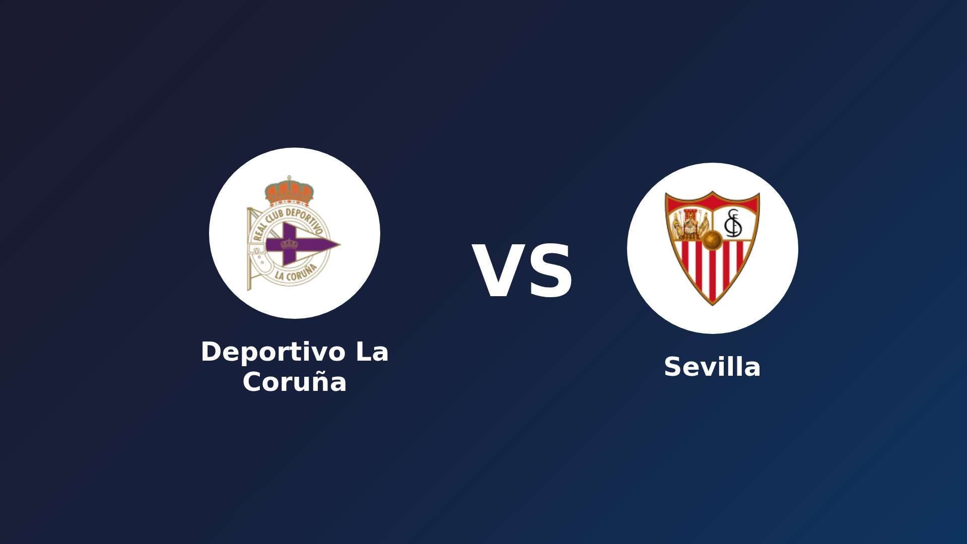 Deportivo La Coruña vs Sevilla