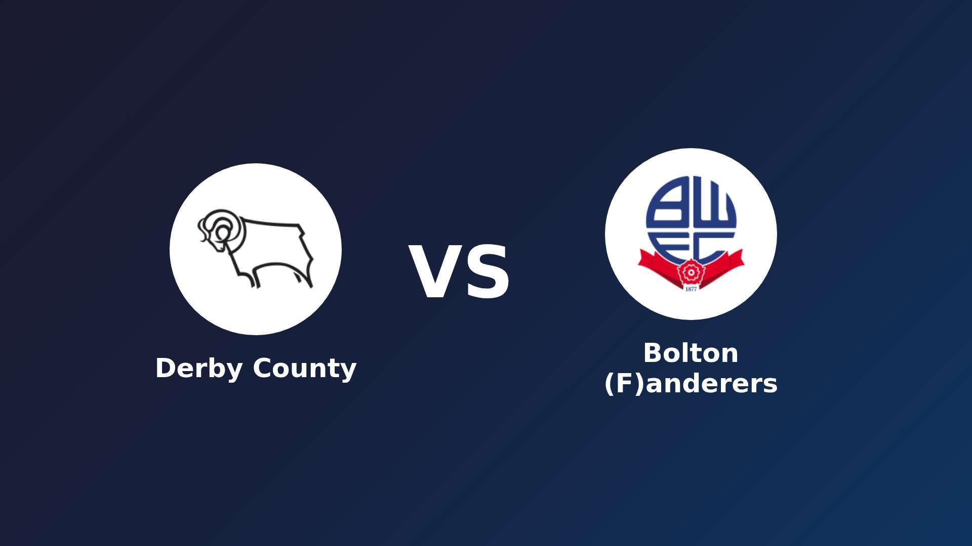 Derby County vs Bolton (F)anderers
