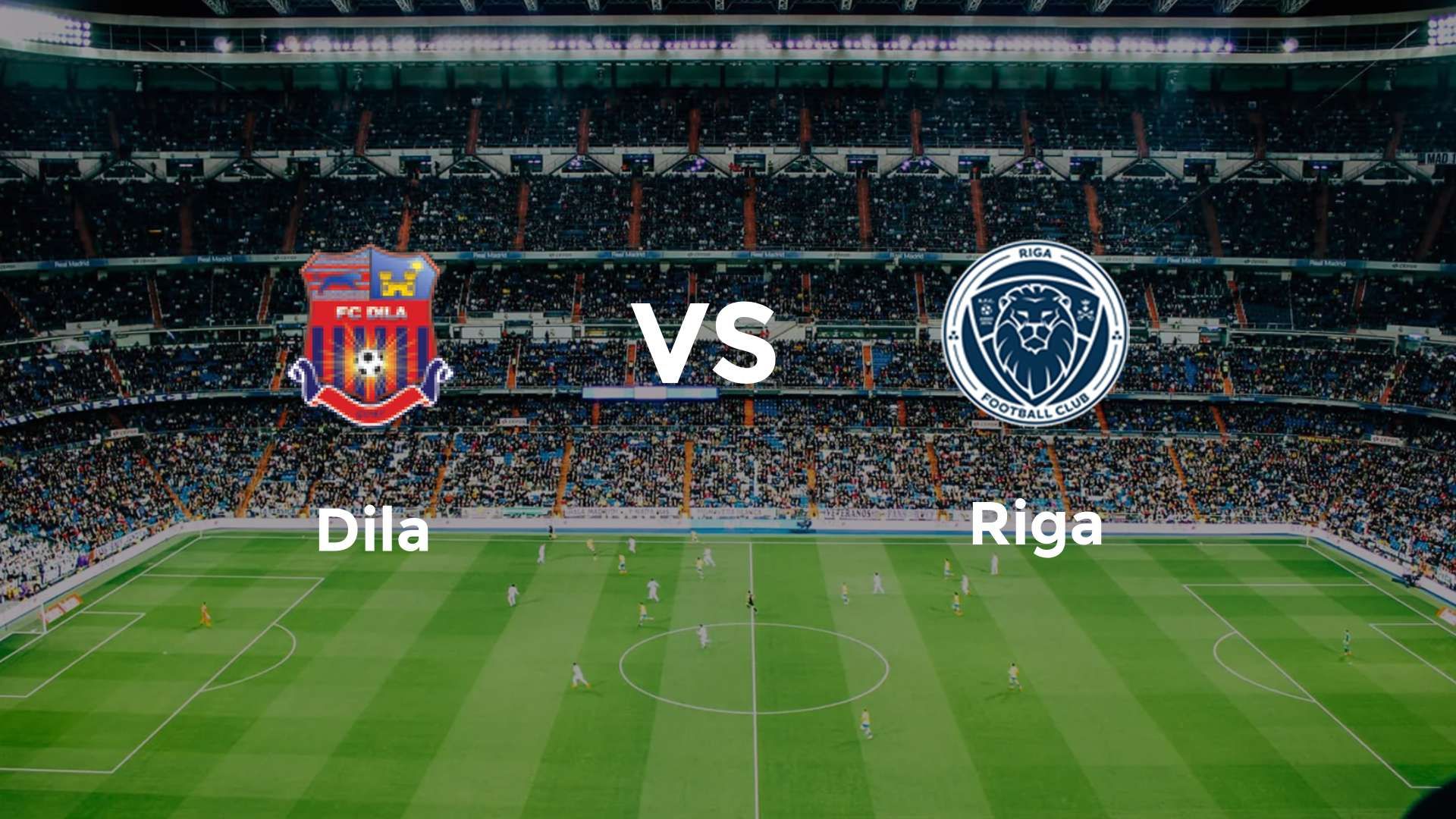 Dila vs Riga