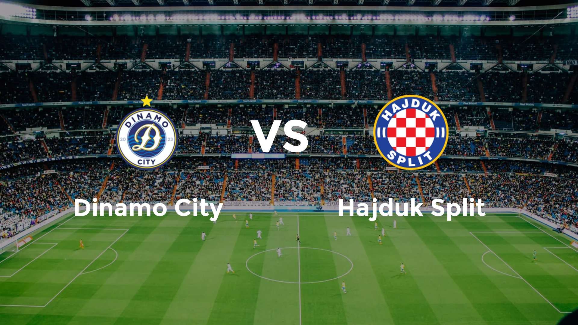 Dinamo City vs Hajduk Split