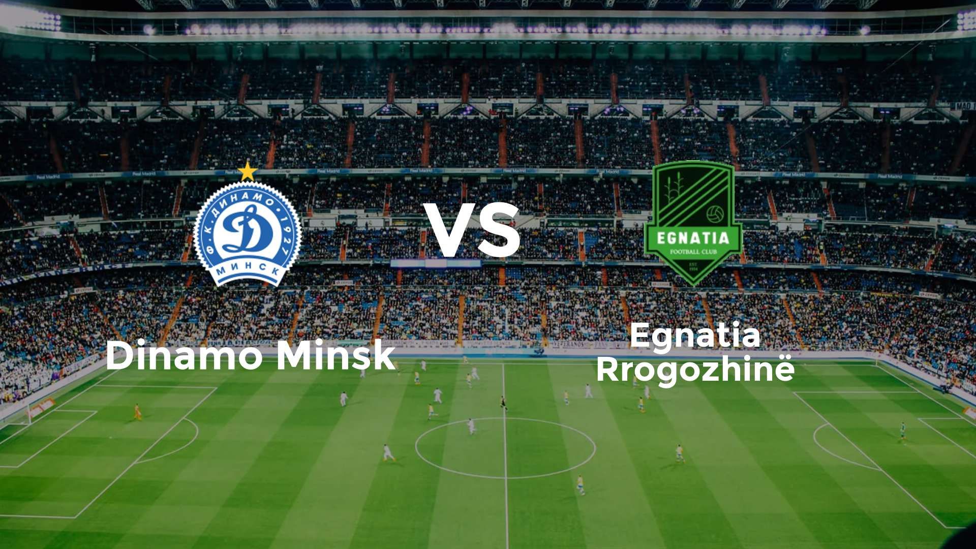 Dinamo Minsk vs Egnatia Rrogozhinë