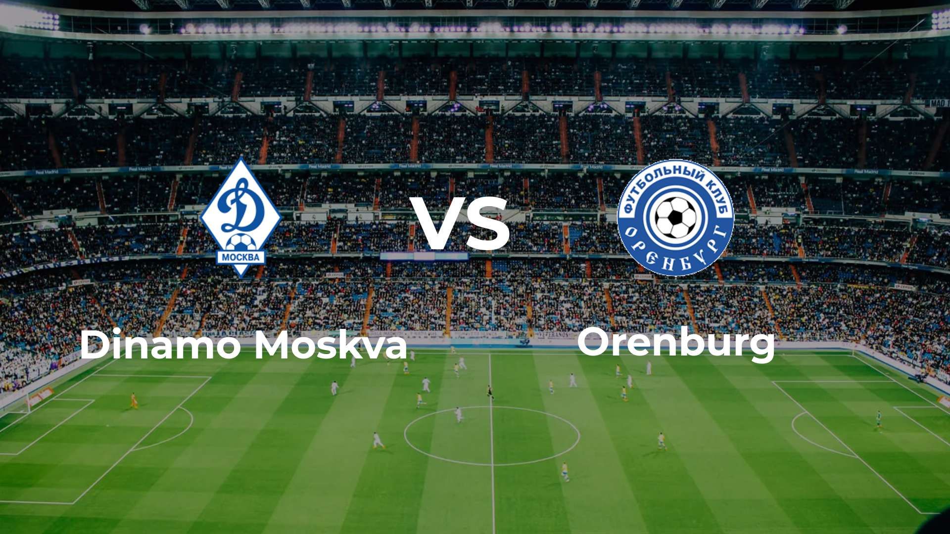 Dinamo Moskva vs Orenburg