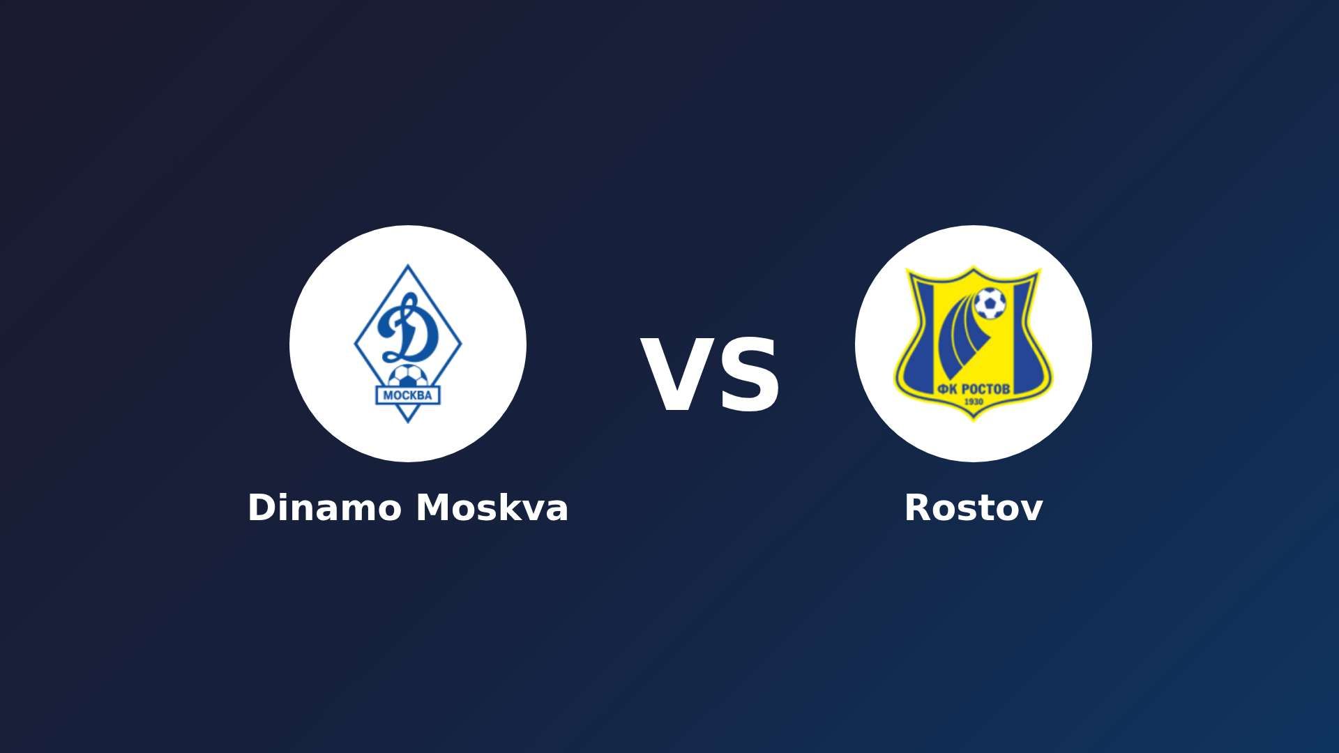 Dinamo Moskva vs Rostov