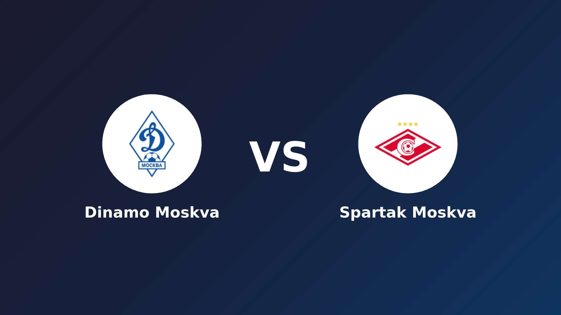 Dinamo Moskva vs Spartak Moskva