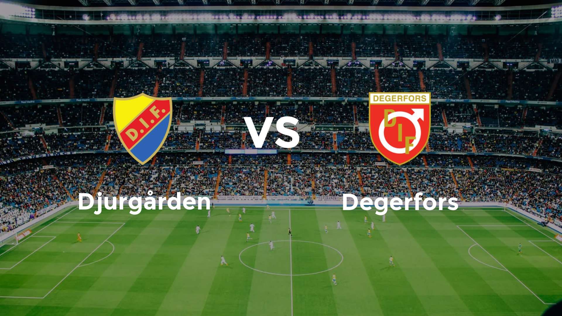 Djurgården vs Degerfors