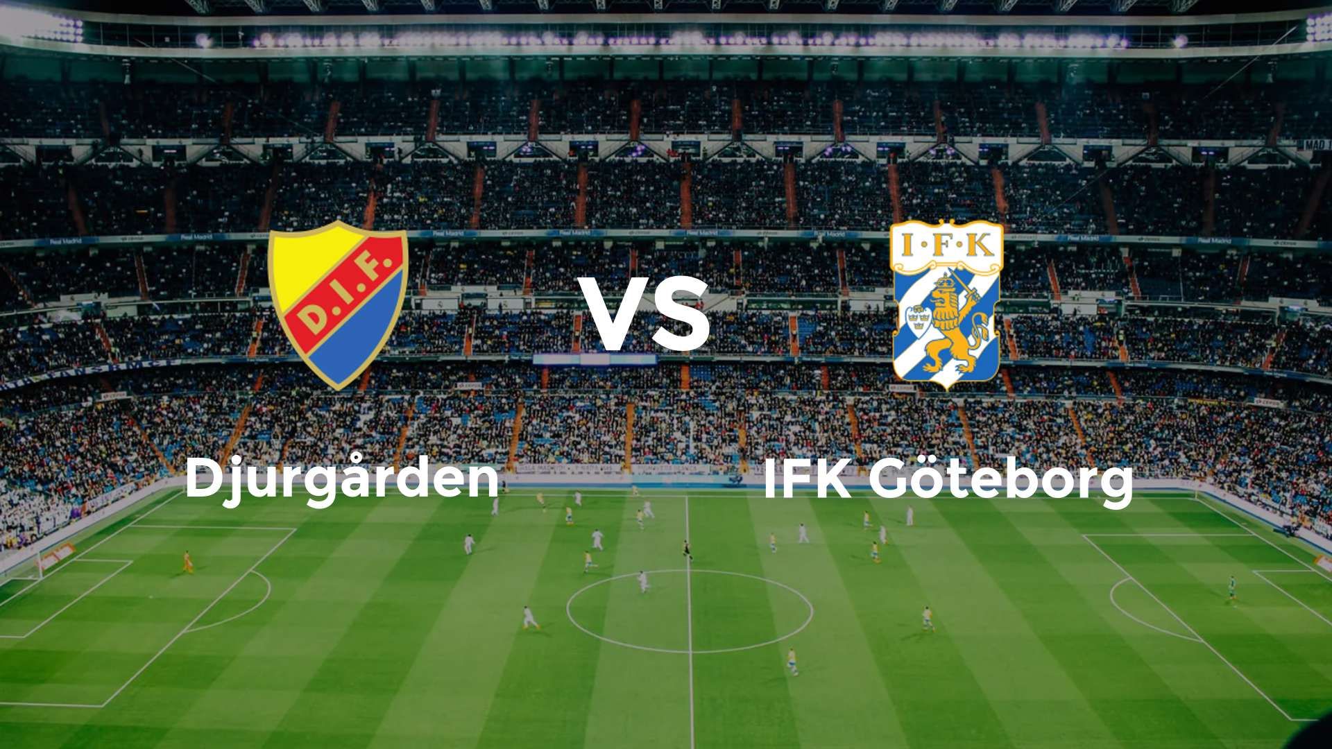 Djurgården vs IFK Göteborg