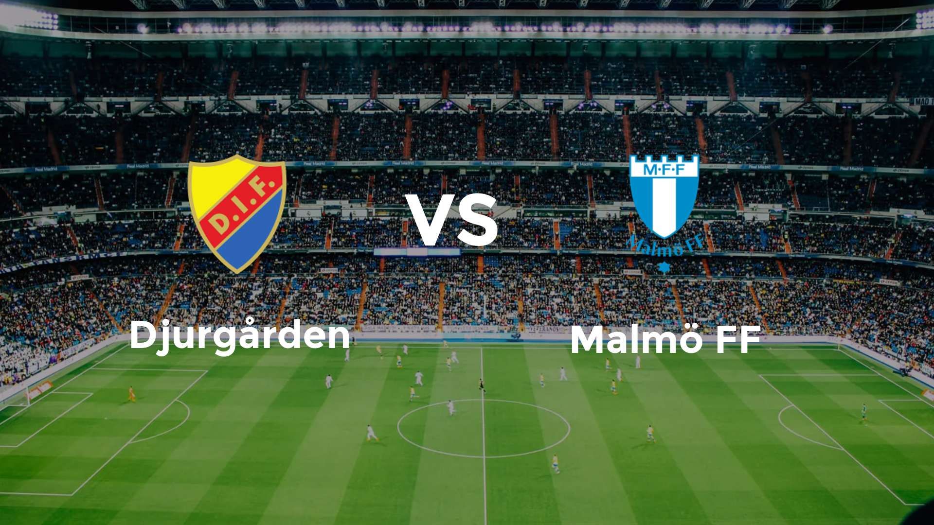 Djurgården vs Malmö FF