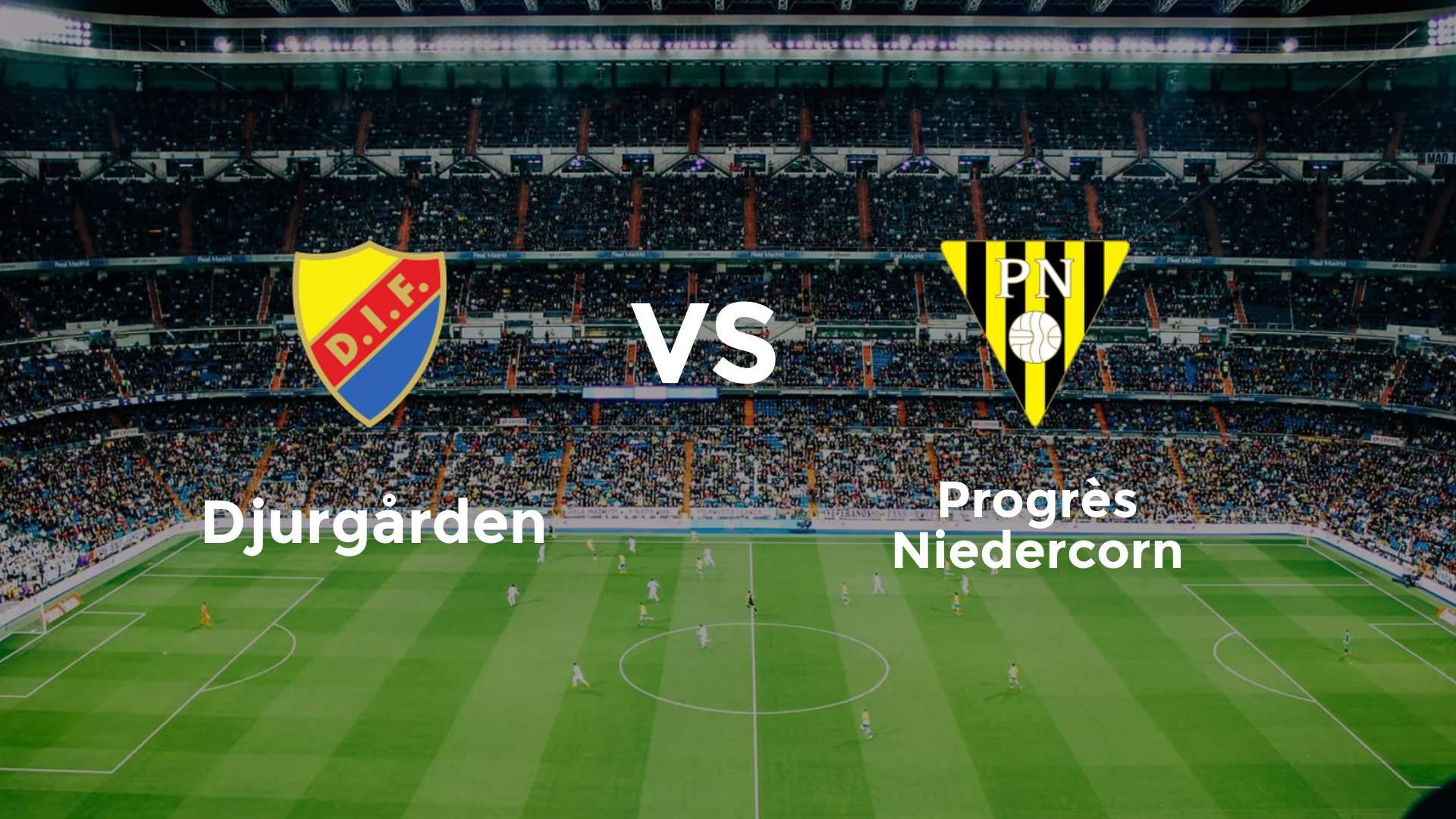 Djurgården vs Progrès Niedercorn