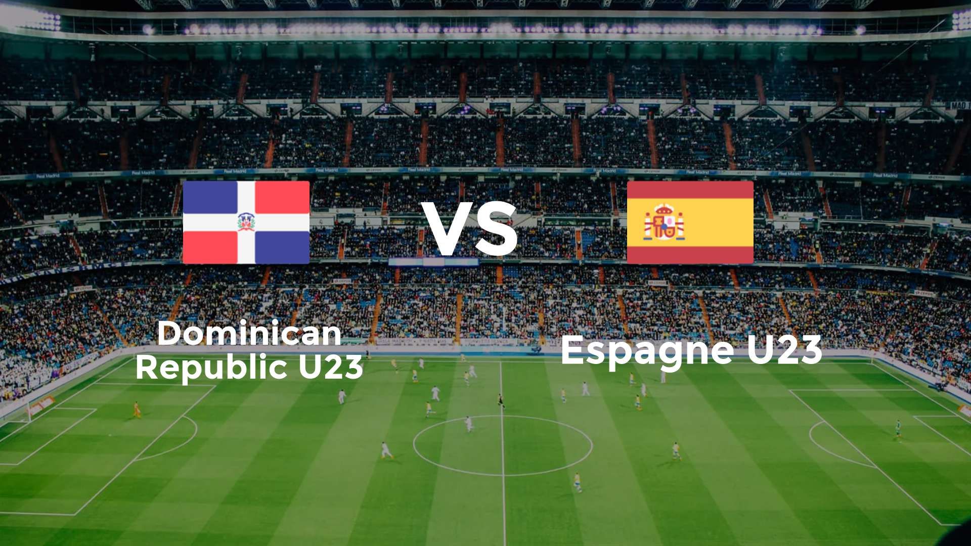 République dominicaine U23 vs Espagne U23