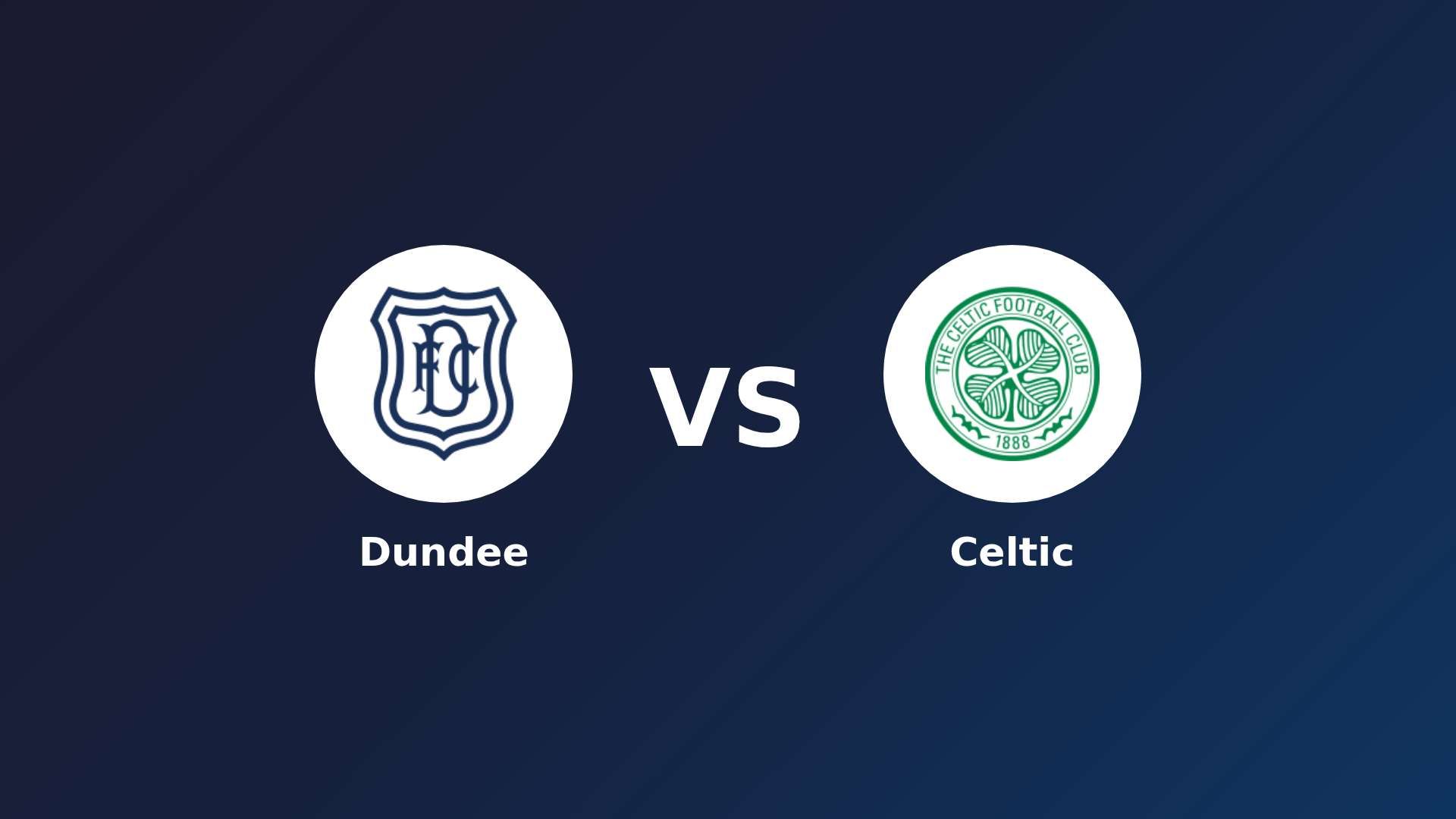 Dundee vs Celtic