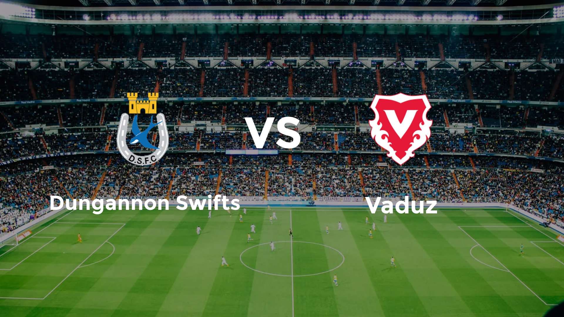 Dungannon Swifts vs Vaduz