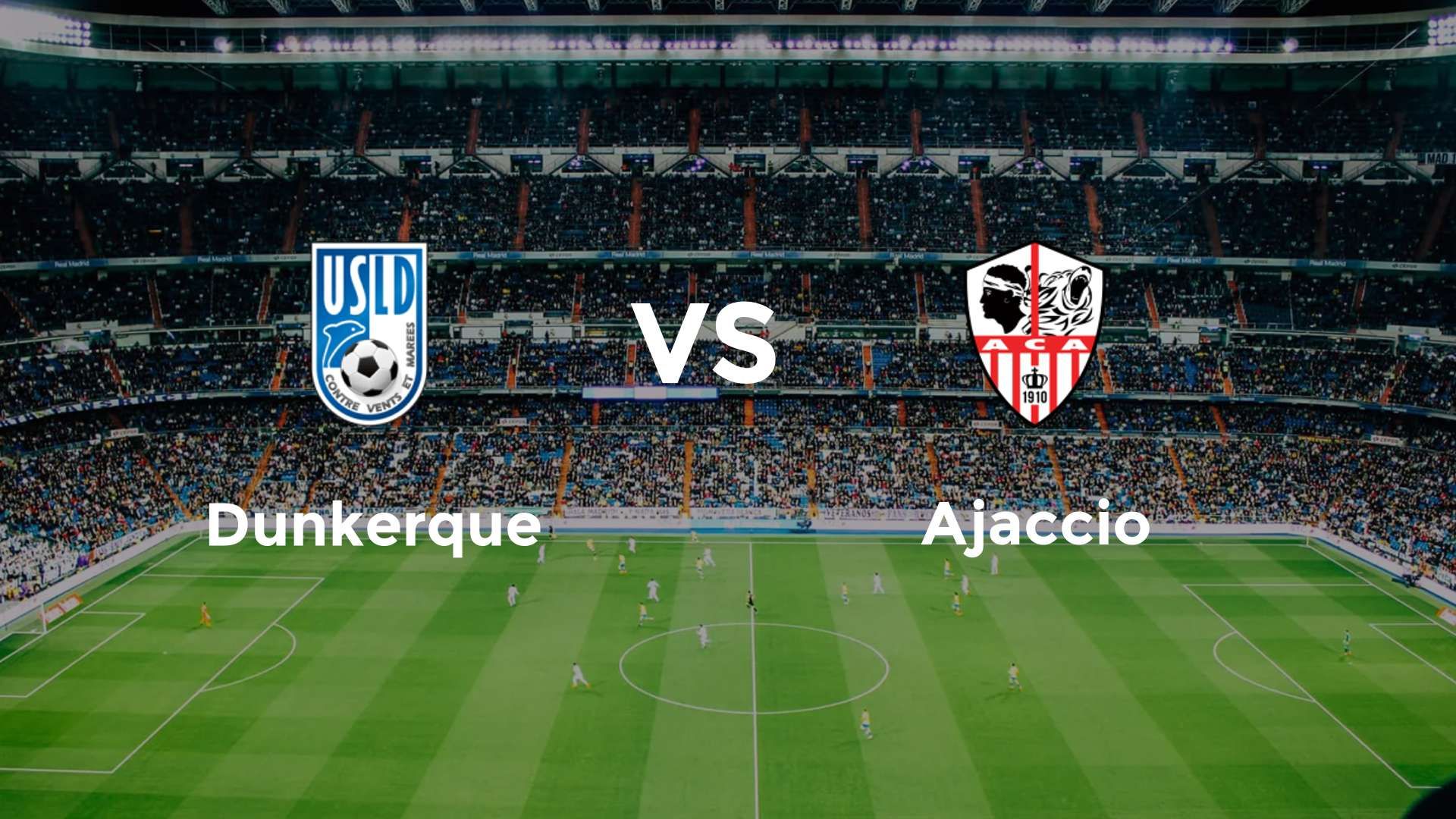 Dunkerque vs Ajaccio