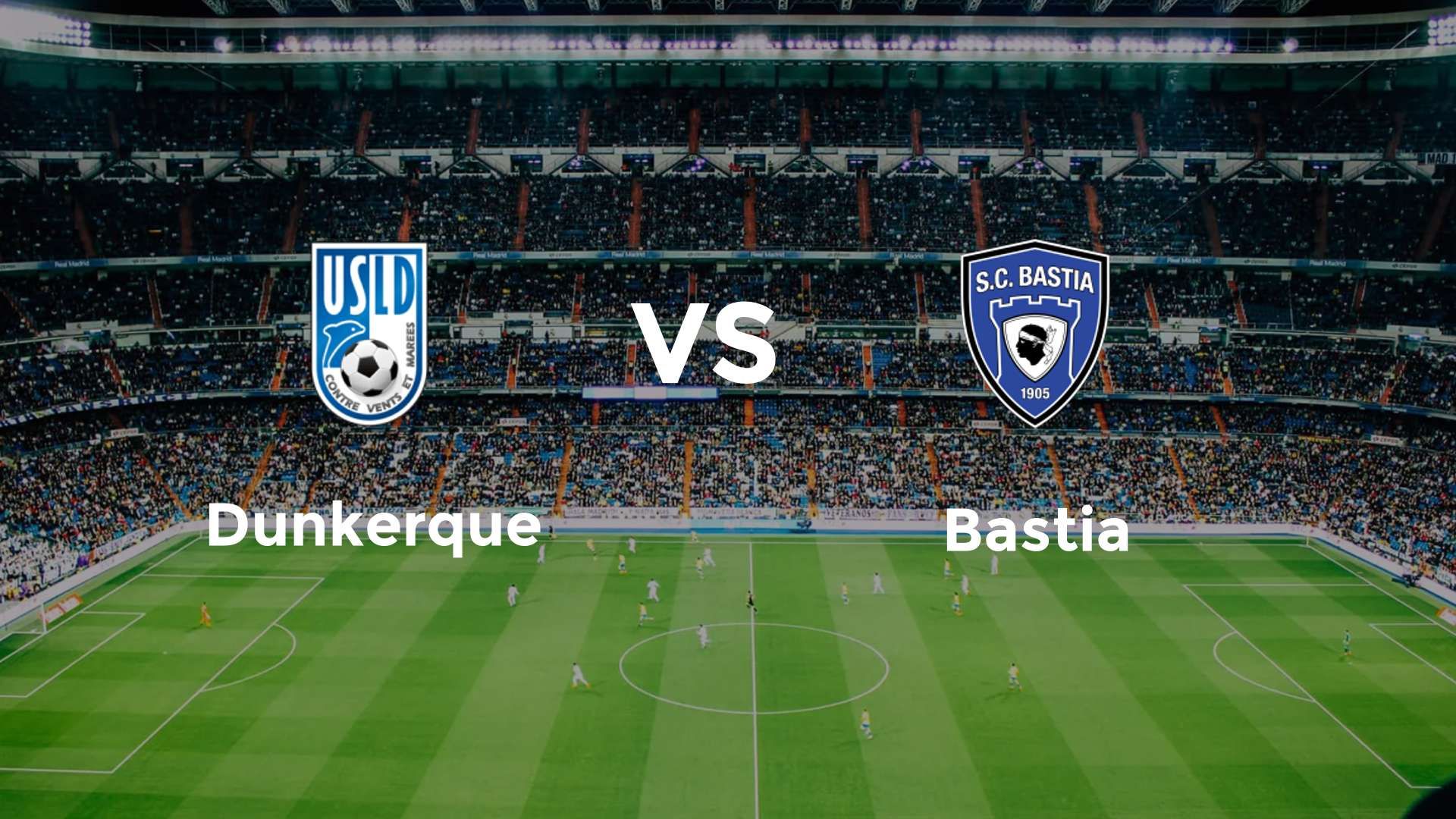 Dunkerque vs Bastia