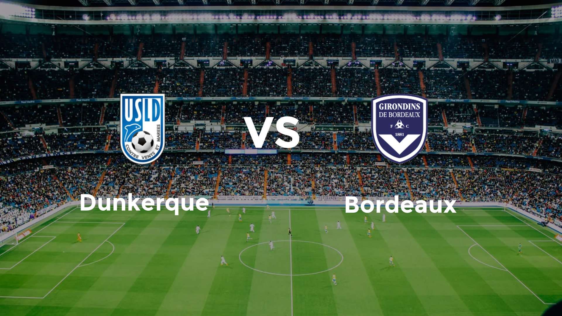 Dunkerque vs Bordeaux