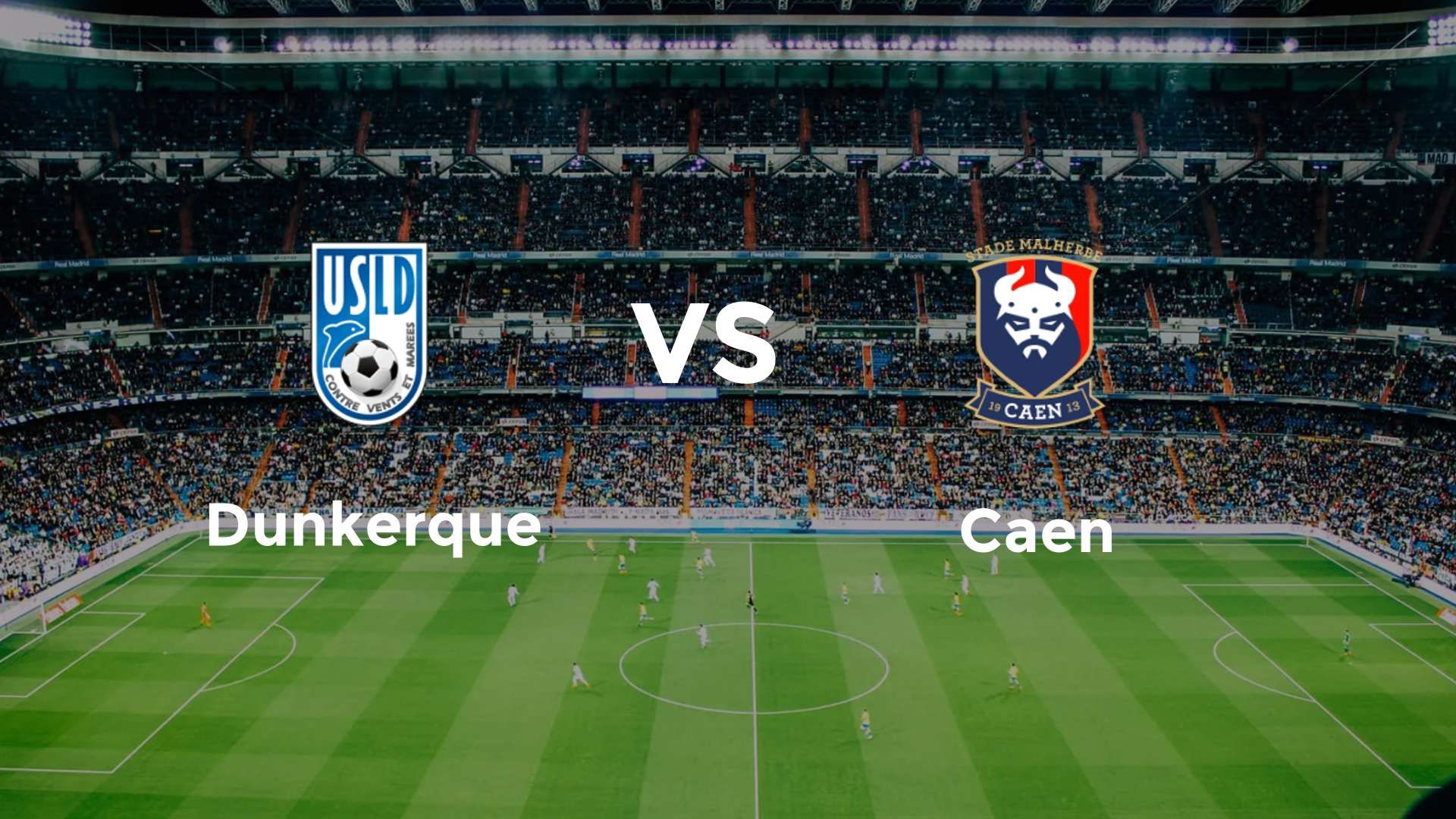 Dunkerque vs Caen