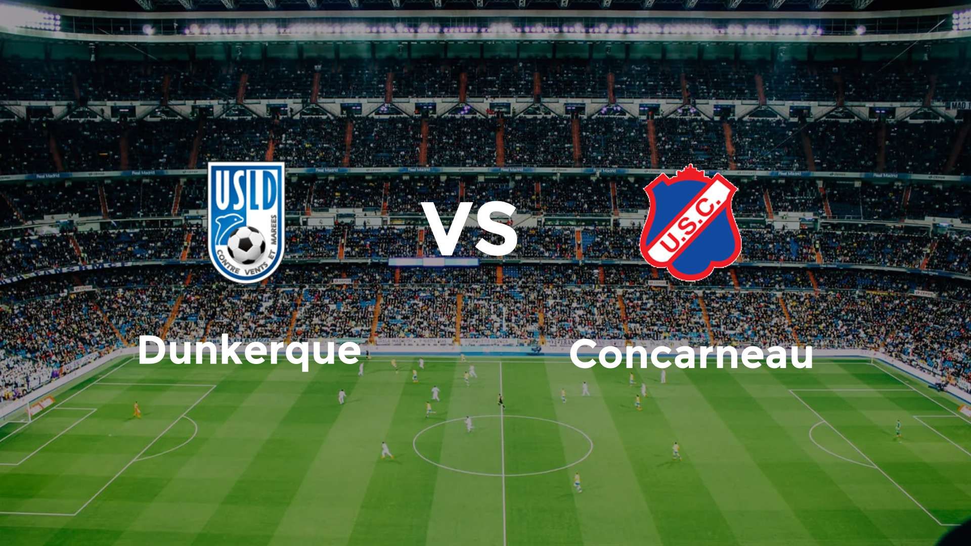 Dunkerque vs Concarneau