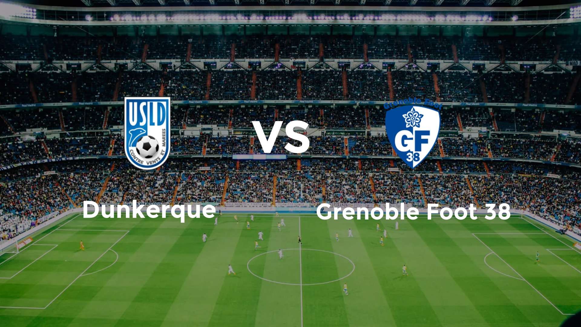 Dunkerque vs Grenoble Foot 38