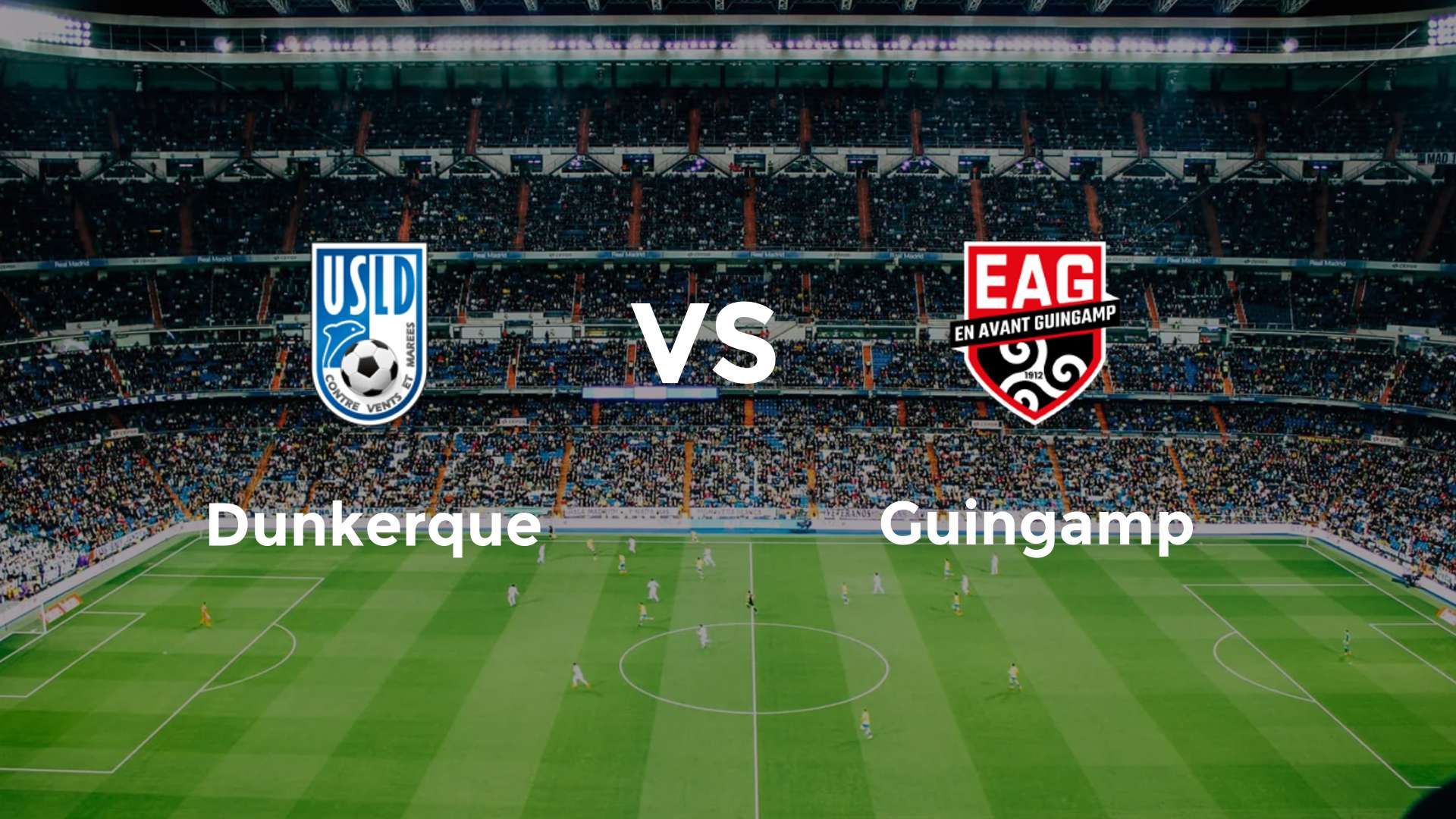 Dunkerque vs Guingamp