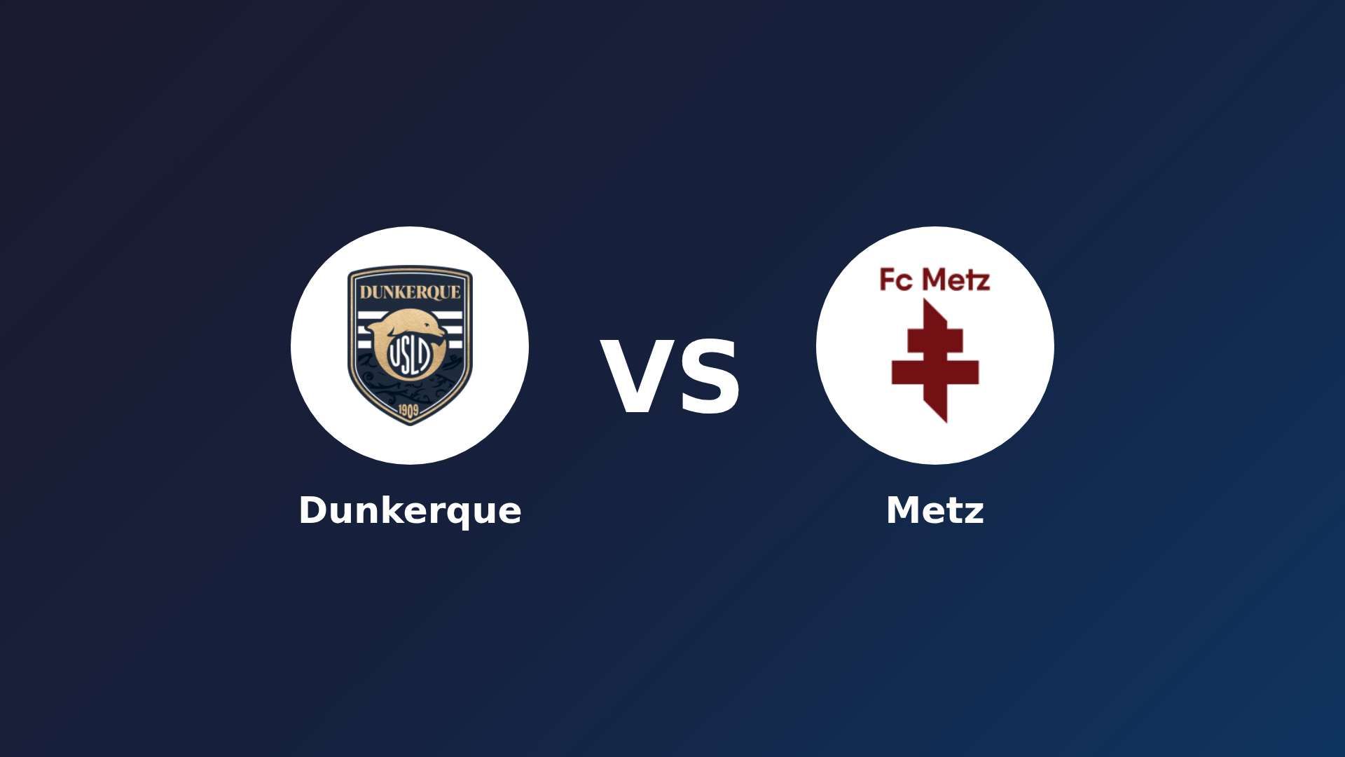 Dunkerque vs Metz