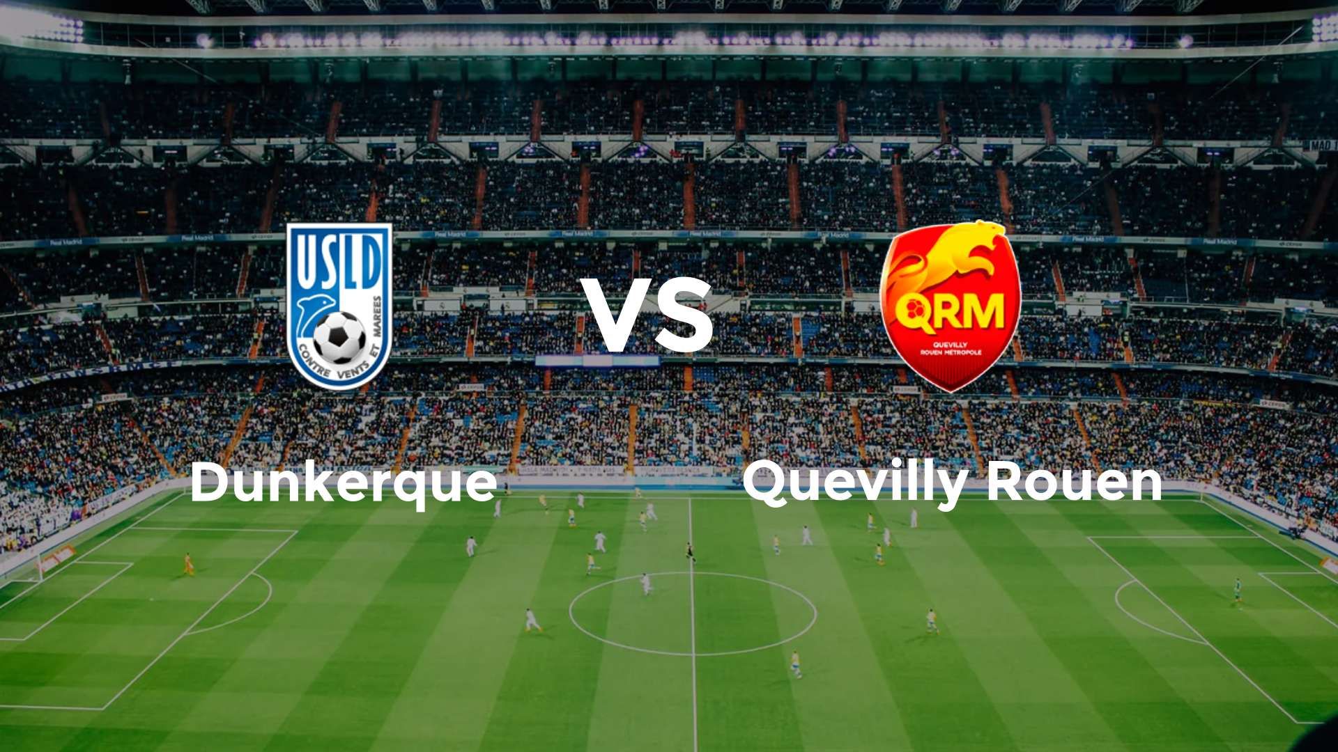 Dunkerque vs Quevilly Rouen